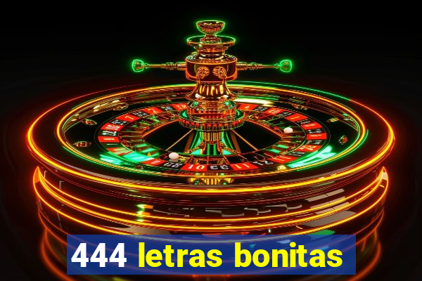 444 letras bonitas